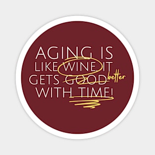 Aging Like Wine Wine Lover Magnet